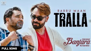 Tralla 2 Full SongBabbu Maan  Rana Ranbir  New Punjabi Songs 2018 [upl. by Lisabet622]