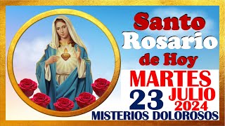 SANTO ROSARIO DE HOY MARTES 23 DE JULIO DE 2024 🌹 Misterios DOLOROSOS 🌹 SANTO ROSARIO MEDITADO 🌹 [upl. by Alsworth]