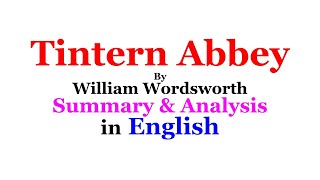 Tintern Abbey Summary and Analysis in English by William Wordsworth  Tintern Abbey by Wordsworth [upl. by Dranal]