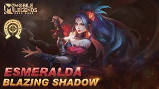 Esmeralda New Blazing Bounties Skin  Blazing Shadow  Mobile Legends Bang Bang [upl. by Yruoc]