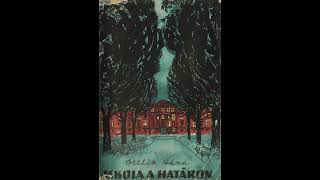 Hangoskönyv Ottlik Géza  Iskola a Határon 3 rész [upl. by Yrot]