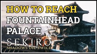 How to reach Fountainhead Palace Sekiro [upl. by Gay]