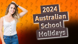 What are the school holiday terms for 2024 Australia [upl. by Sugihara772]