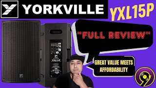 YORKVILLE YXL15P FULL REVIEWAFFORDABLE LINE OF YORKVILLE SPEAKERSDJ GEAR REVIEWS [upl. by Mccreery987]