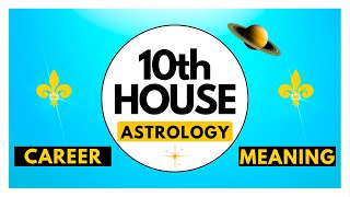 10th HOUSE IN ASTROLOGY What it Represents Karma Energy Career Meaning Fame and Father [upl. by Neeron]