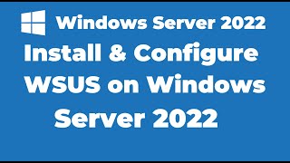 103 How to Install and Configure WSUS on Windows Server 2022 [upl. by Amalbena115]