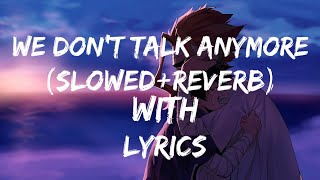 Charlie PuthWe Dont Talk Anymore Lyrics SlowedReverb [upl. by Willet273]