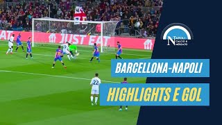 HIGHLIGHTS BARCELLONA NAPOLI  Gol Zielinski esplode il Camp Nou [upl. by Nnylakcaj]