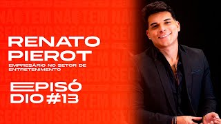 RENATO PIEROT  Não Tem Segredo Podcast 13 [upl. by Sakmar]