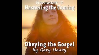 Hastening the Coming November 7 [upl. by Lingwood]