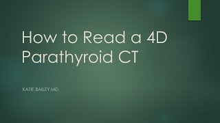 How to read a 4D parathyroid CT [upl. by Amado]