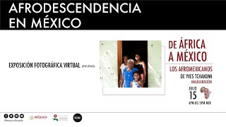 Exposición fotográfica virtual De África a México  Los Afromexicanos [upl. by Anyrak]