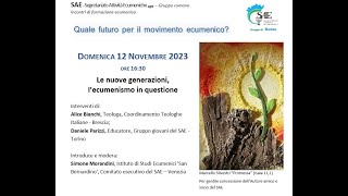 Quale futuro per il movimento ecumenico Le nuove generazioni l’ecumenismo in questione [upl. by Aneelad]