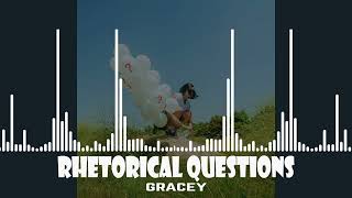 GRACEY  Rhetorical Questions [upl. by Assilla]