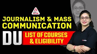 Journalism amp Mass Communication  DU List Of Courses amp Eligibility  Information by Rubaika Maam [upl. by Werdnaed869]