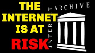 Why The Internet Archive Is In Danger Right Now [upl. by Trebeh484]