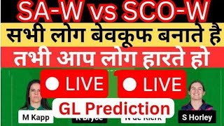 SA w vs SCO w Dream11 Prediction Live  SA w vs SCO w Dream11 Team  SCO w vs SA w Dream11 GL Team [upl. by Reteip]