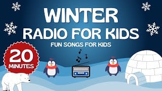 Winter Radio for Kids  Fun Winter Songs [upl. by Renckens670]