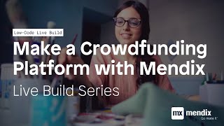 Make a Crowdfunding Platform with Mendix  LowCode Live Build [upl. by Nylcsoj]