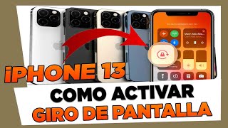 Como Activar la Rotacion de Pantalla en iPhone 13 13 Mini 13 Pro y 13 Pro Max [upl. by Airahcaz]