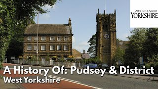 The History Of Pudsey amp District [upl. by Marijo]