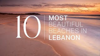 2023 We ranked Lebanons Top 10 beaches From hidden gems to worldfamous shores [upl. by Cassandre834]