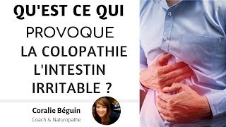 QUEST CE QUI PROVOQUE LA COLOPATHIE  LINTESTIN IRRITABLE   Coralie Béguin Naturopathe [upl. by Callida]