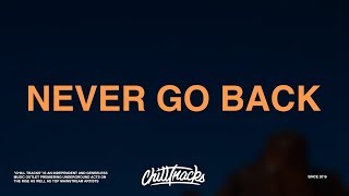 Dennis Lloyd  Never Go Back Lyrics [upl. by Ad]