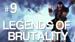 9 Legends of Brutality Brutal Legend w GaLm [upl. by Carbrey494]