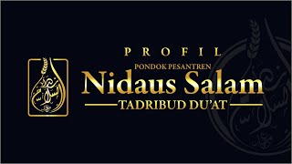 PROFIL PONDOK PESANTREN NIDAUS SALAM TADRIBUD DUAT 2024 [upl. by Rainer]