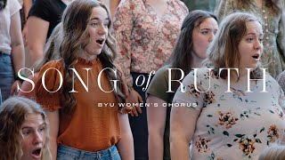 An Inspiring quotSong of Ruthquot by BYU Womens Chorus [upl. by Yrrok]