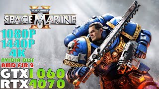 GTX 1060  RTX 4070Warhammer 40K Space Marine 2  1080P 1440P amp 4K Performance Test  DLSS  FSR2 [upl. by Martres]