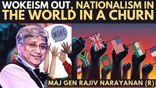 Maj Gen K L Rajiv R • Wokeism Out Nationalism In • The World in a churn [upl. by Halona352]