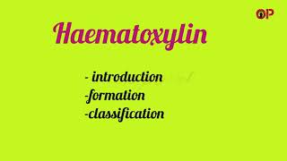 Haematoxylin introduction formation of haematin classification [upl. by Faso]