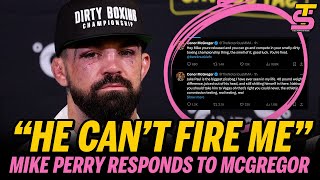 Mike Perry RESPONDS to Conor McGregor FIRING HIM after Jake Paul KO loss [upl. by Manchester]