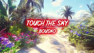 Bousko  Toucher le ciel  lyrics video [upl. by Peggie]