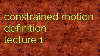 Constrained motion definition of constrained motion what is constrained motionbsc dynamics lec1 [upl. by Eerihs572]