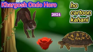 Khargosh Ondo Horo  New Ho Munda Cartoon Video  Ho Cartoon Kahani  Ho Video 2024 [upl. by Leunamme219]