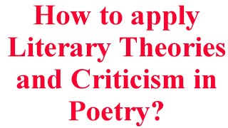 How to apply Literary Theories and Criticism in Poetry [upl. by Illa835]