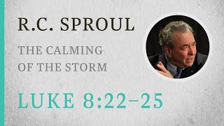 The Calming of the Storm Luke 82225 — A Sermon by RC Sproul [upl. by Lucy]