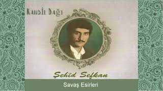 Şehîd Sefkan  Savaş Esirleri [upl. by Biddle477]