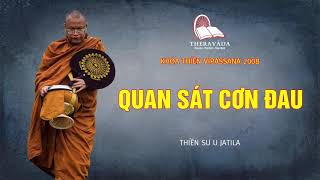 6 Quan Sát Cơn Đau  Thiền Sư U Jatila  Khóa Thiền 2008 [upl. by Lemieux171]