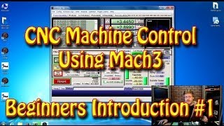 CNC Machine Control Using Mach3  A Beginners Introduction 1 [upl. by Nasus2]