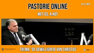 Pastorie online  met ds Kot over het thema De gewilligheid van Christus [upl. by Nnahgiel]