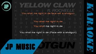 Yellow Claw  Shotgun ft Rochelle Karaoke [upl. by Coryden]