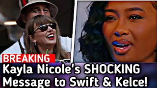 🚨BREAKING🚨Kayla Nicoles SHOCKING Message to Taylor Swift amp Travis Kelce [upl. by Goldshell]