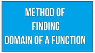 Method Of Finding Domain Of A Function  Maths Algebra [upl. by Riess151]