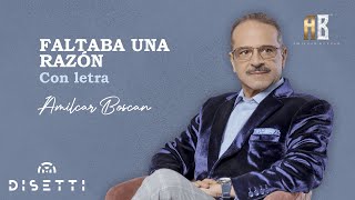 Amilcar Boscan  Faltaba Una Razón  Salsa Romántica Con Letra [upl. by Nanda]