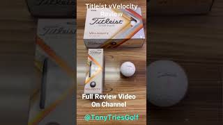 Titleist Velocity Ball Review [upl. by Caritta]