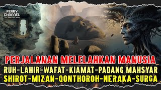 1 JAM ‼️ PERJALANAN MELELAHKAN MANUSIA DARI RUH LAHIR WAFAT PADANG MAHSYAR SAMPAI SURGA NERAKA [upl. by Gilroy]